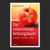 Das Lebensmittel-Rettungsbuch, Alexander Glück, Hirzel Verlag